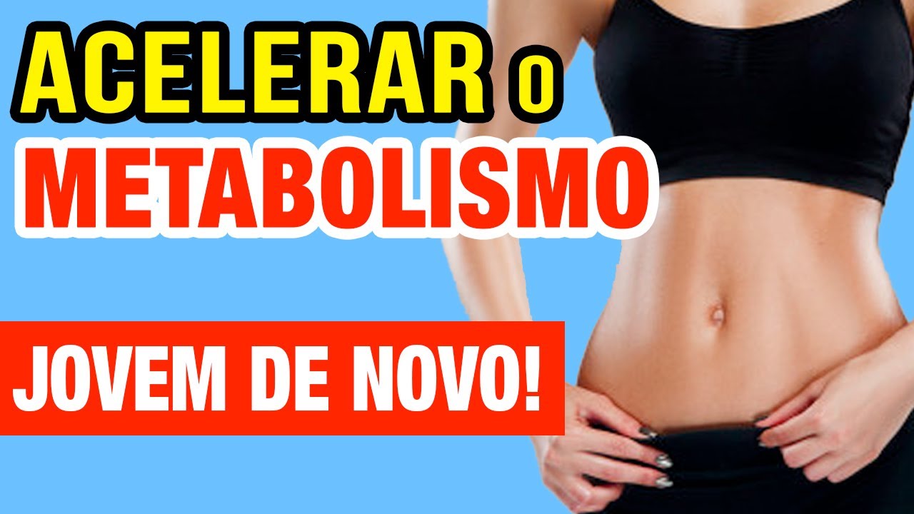 10 Dicas de como acelerar o metabolismo naturalmente para emagrecer